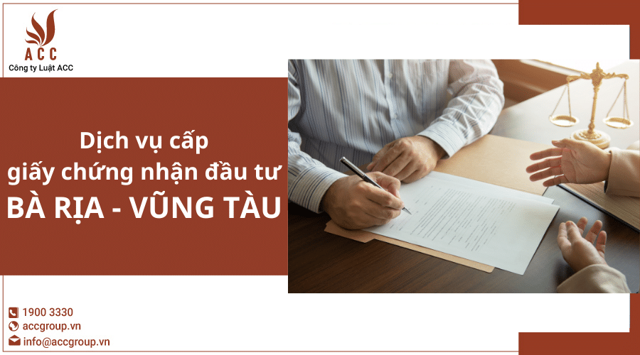 Dịch Vụ Cấp Giấy Chứng Nhận đầu Tư TẠI Bà Rịa - Vũng Tàu