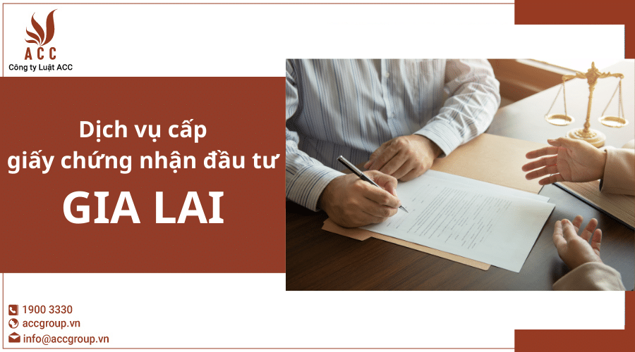 Dịch Vụ Cấp Giấy Chứng Nhận đầu Tư tại Gia Lai