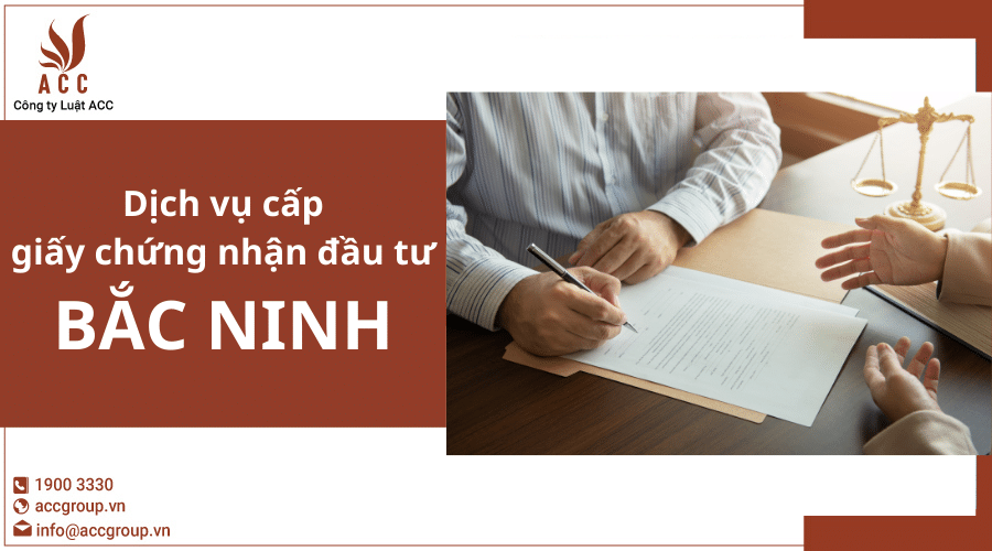 Dịch Vụ Cấp Giấy Chứng Nhận đầu Tư tại Bắc Ninh