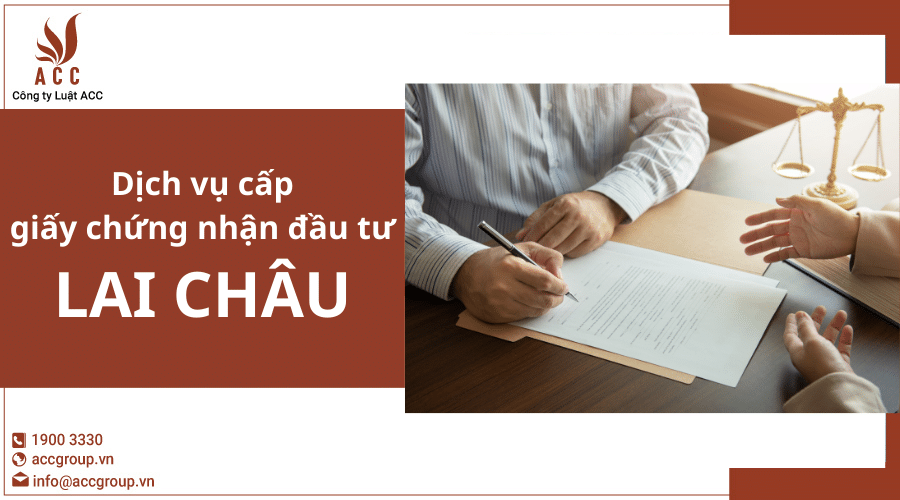 Dịch Vụ Cấp Giấy Chứng Nhận đầu Tư tại Lai Châu