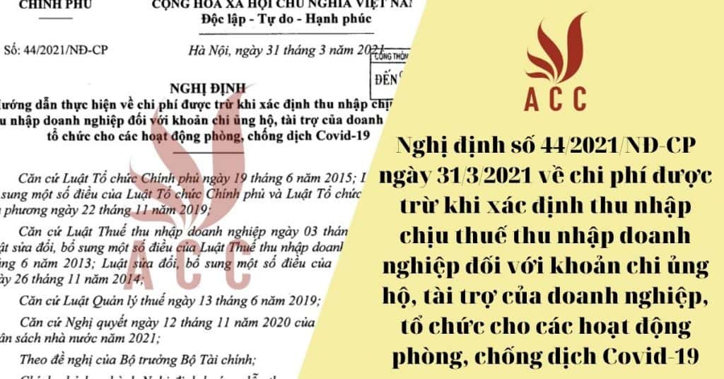 Nghị định số 44/2021/NĐ-CP ngày 31/3/2021 về chi phí được trừ khi xác định thu nhập chịu thuế thu nhập doanh nghiệp đối với khoản chi ủng hộ, tài trợ của doanh nghiệp, tổ chức cho các hoạt động phòng, chống dịch Covid-19
