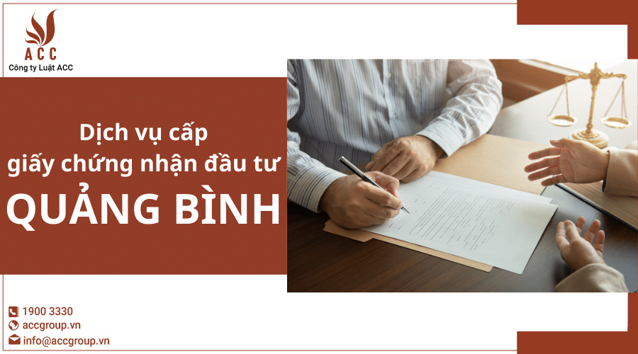 Dịch Vụ Cấp Giấy Chứng Nhận đầu Tư tại Quảng Bình