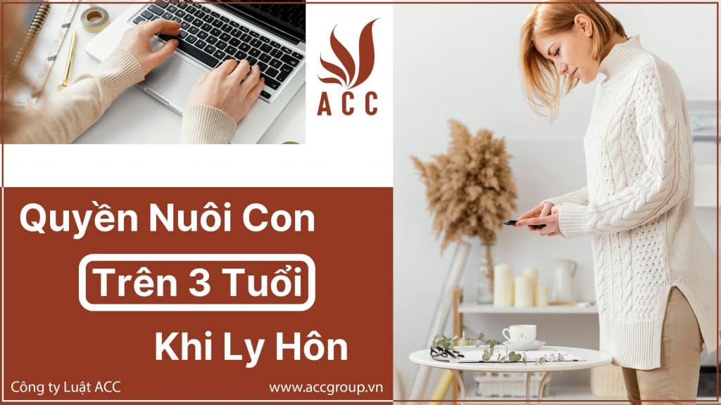 quyền nuôi con trên 3 tuổi khi ly hôn