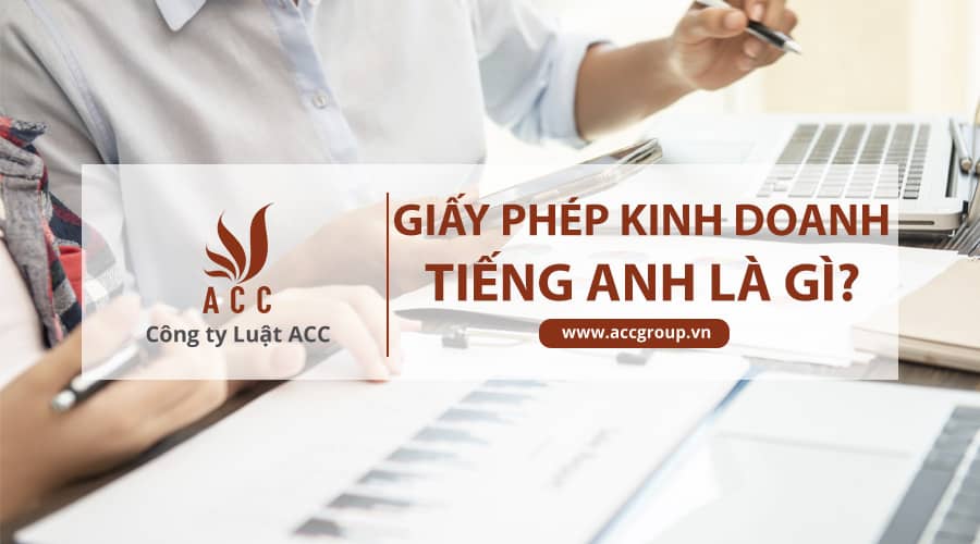 Giấy phép kinh doanh tiếng anh là gì?