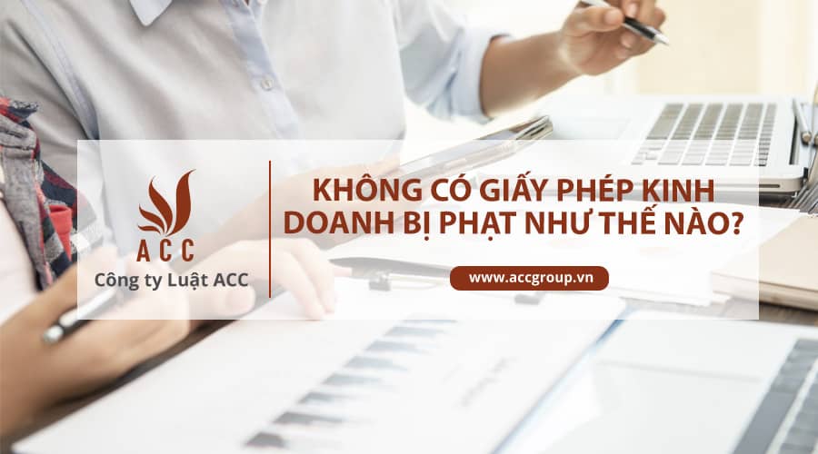 Không có giấy phép kinh doanh bị phạt như thế nào