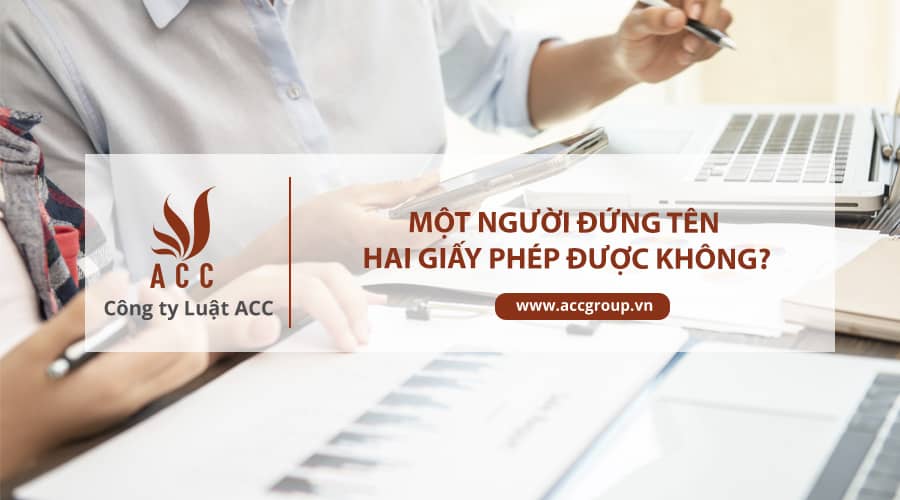 Một người đứng tên hai giấy phép được không