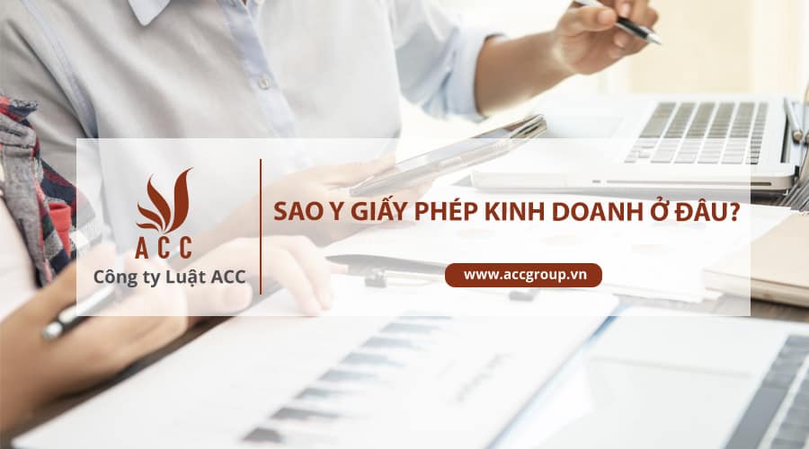 Sao y giấy phép kinh doanh ở đâu.