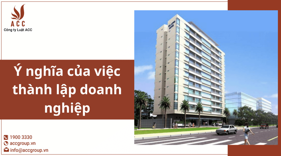 Ý Nghĩa Của Việc Thành Lập Doanh Nghiệp