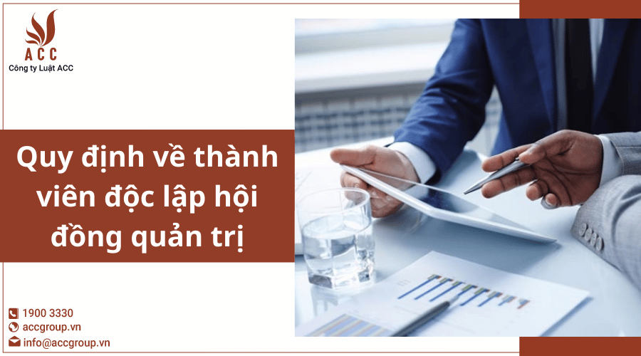 Quy định Về Thành Viên độc Lập Hội đồng Quản Trị