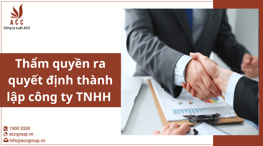 Thẩm Quyền Ra Quyết định Thành Lập Công Ty Tnhh