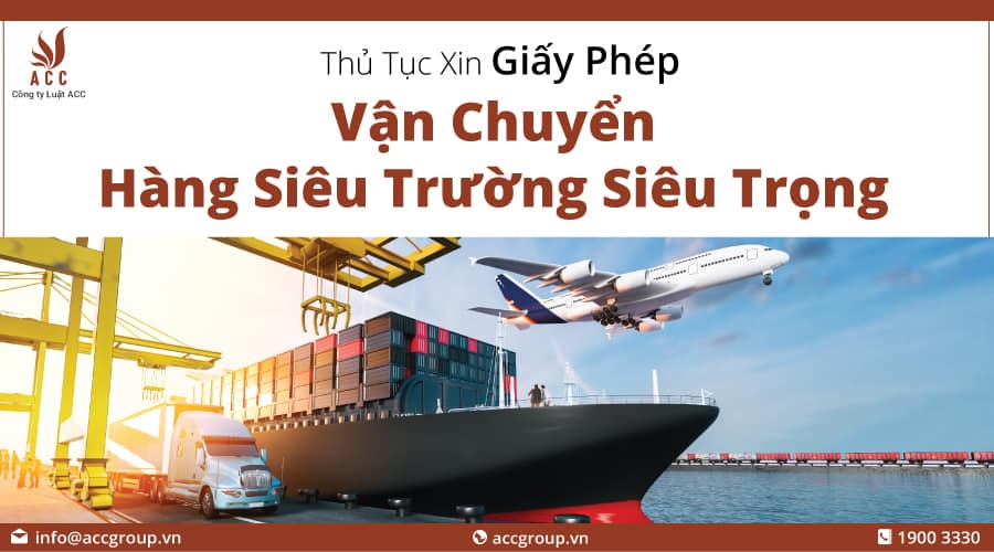Thủ Tục Xin Giấy Phép Vận Chuyển Hàng Siêu Trường Siêu Trọng