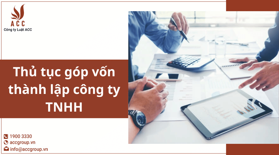 Thủ Tục Góp Vốn Thành Lập Công Ty Tnhh