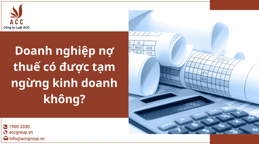 Doanh Nghiep No Thue Co Duoc Tam Ngung Kinh Doanh Khong