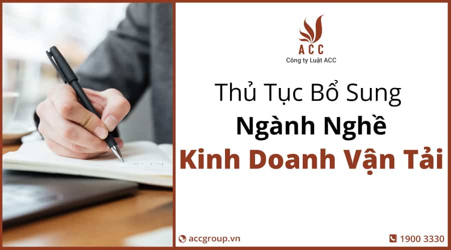 Thủ Tục Bổ Sung Ngành Nghề Kinh Doanh Vận Tải