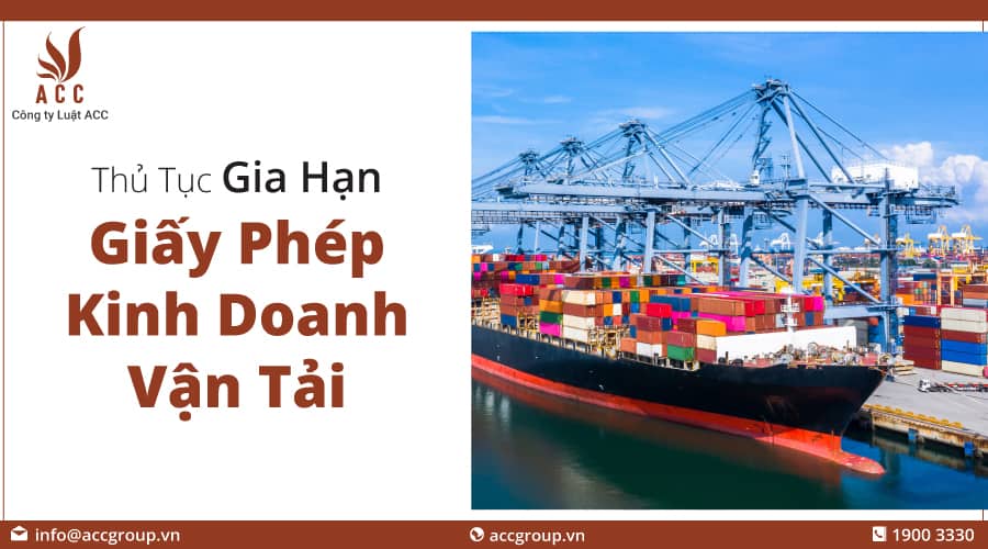 Thủ Tục Gia Hạn Giấy Phép Kinh Doanh Vận Tải