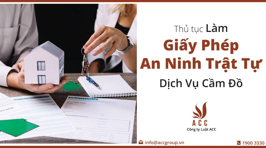 Thủ Tục Làm Giấy Phép An Ninh Trật Tự Dịch Vụ Cầm Đồ