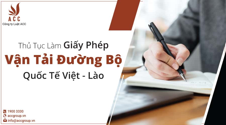 Thủ Tục Làm Giấy Phép Vận Tải Đường Bộ Quốc Tế Việt - Lào 