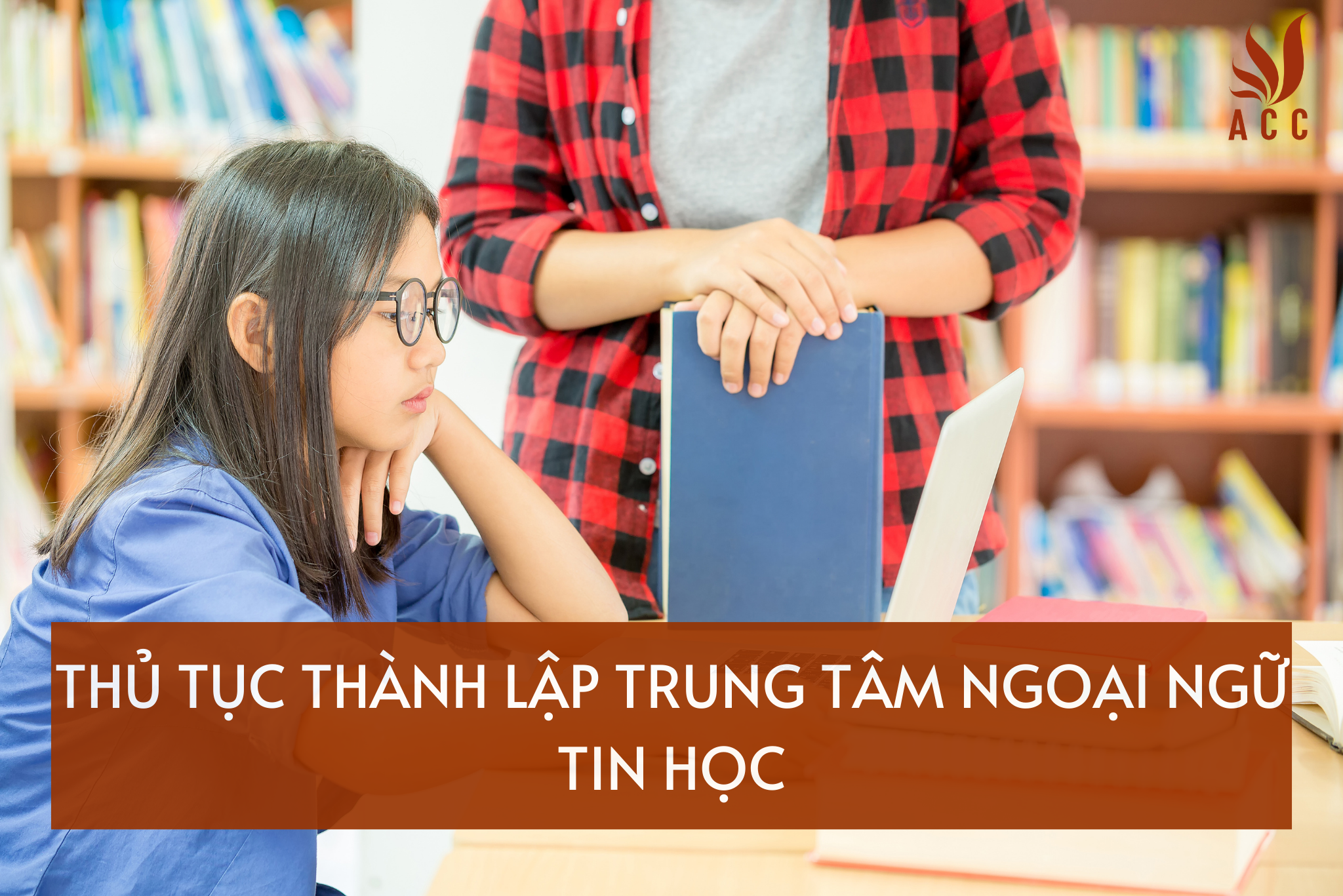 Thủ tục thành lập trung tâm ngoại ngữ tin học