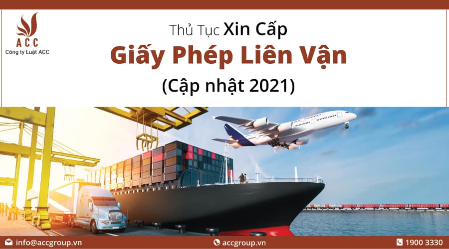 Thủ Tục Xin Cấp Giấy Phép Liên Vận (Cập Nhật 2021)