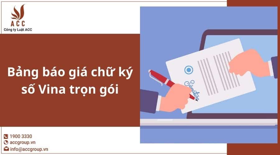 Bảng Báo Giá Chữ Ký Số Vina Trọn Gói