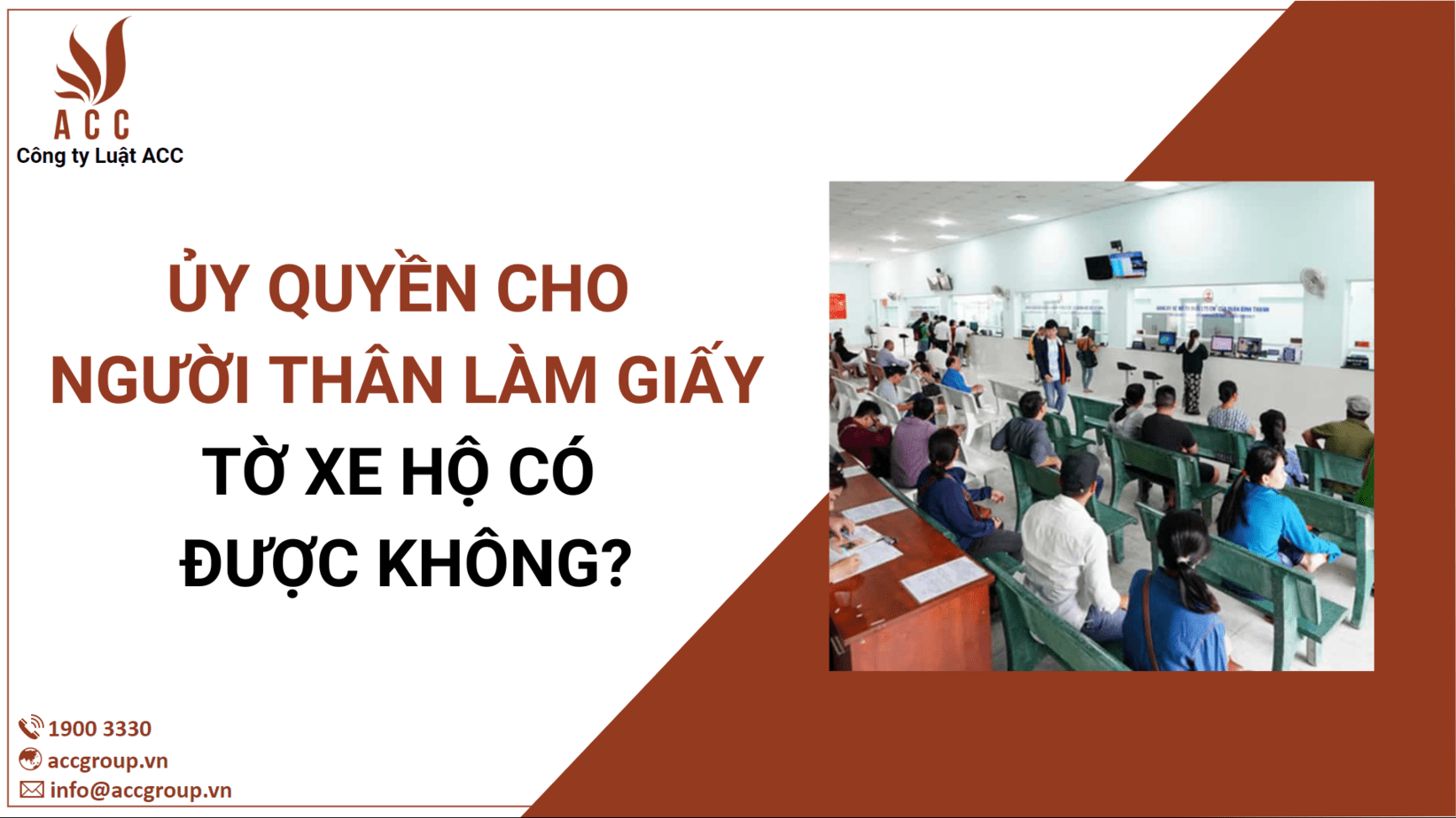 Uỷ quyền cho người thân làm giấy tờ xe hộ có được không? 