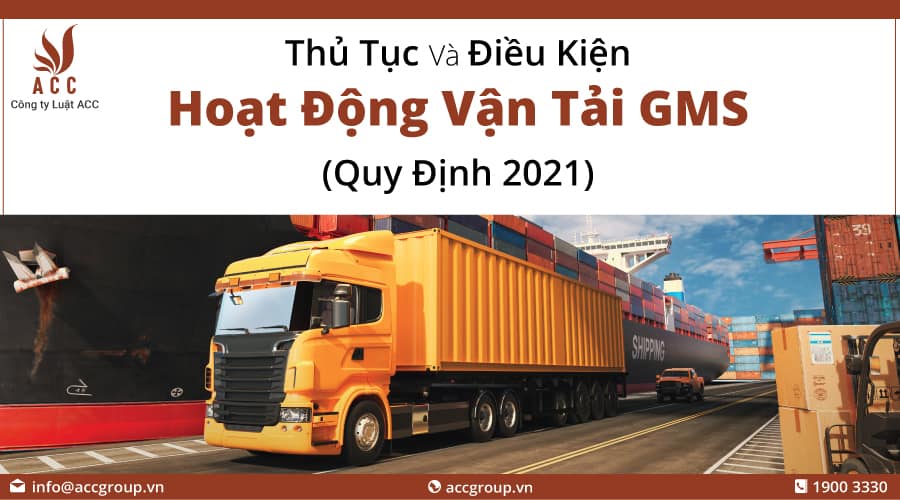Thủ Tục Và Điều Kiện Hoạt Động Vận Tải GMS