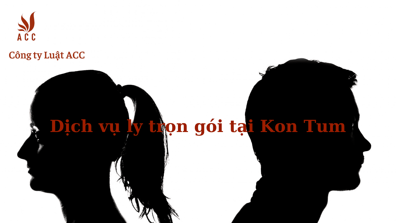 Dich-vu-ly-tron-goi-ly-hon-tai-Kon-Tum-2