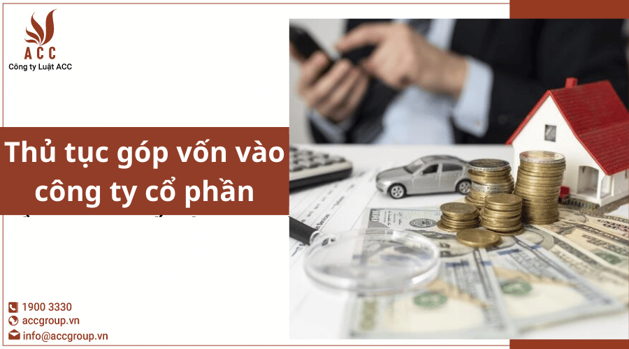 Thủ Tục Góp Vốn Vào Công Ty Cổ Phần