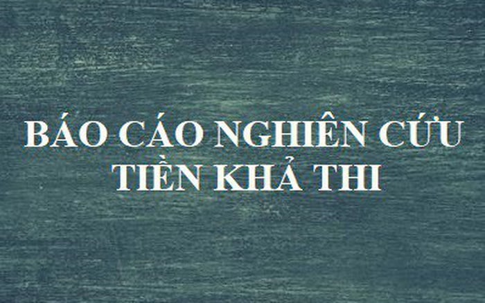 ho-so-tham-dinh-bao-cao-nghien-cuu-kha-thi