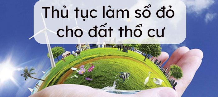 thu-tuc-lam-so-do-dat-tho-cu-e1638295247864