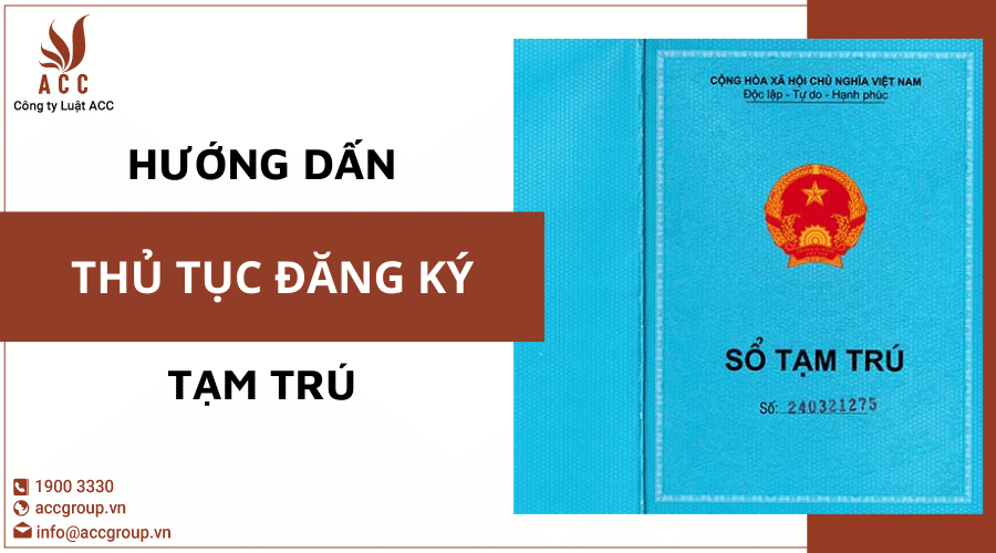 Thủ Tục đăng Ký Tạm Trú Công Ty Luật Acc