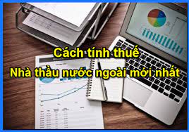 cach-tinh-thue-nha-thau-nuoc-ngoai