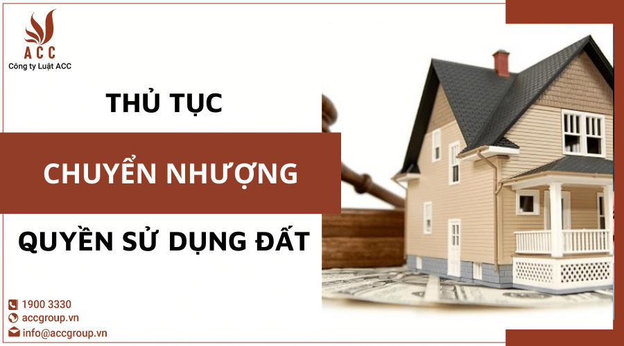 Chuyển Nhượng Quyền Sử Dụng đất Công Ty Luật Acc