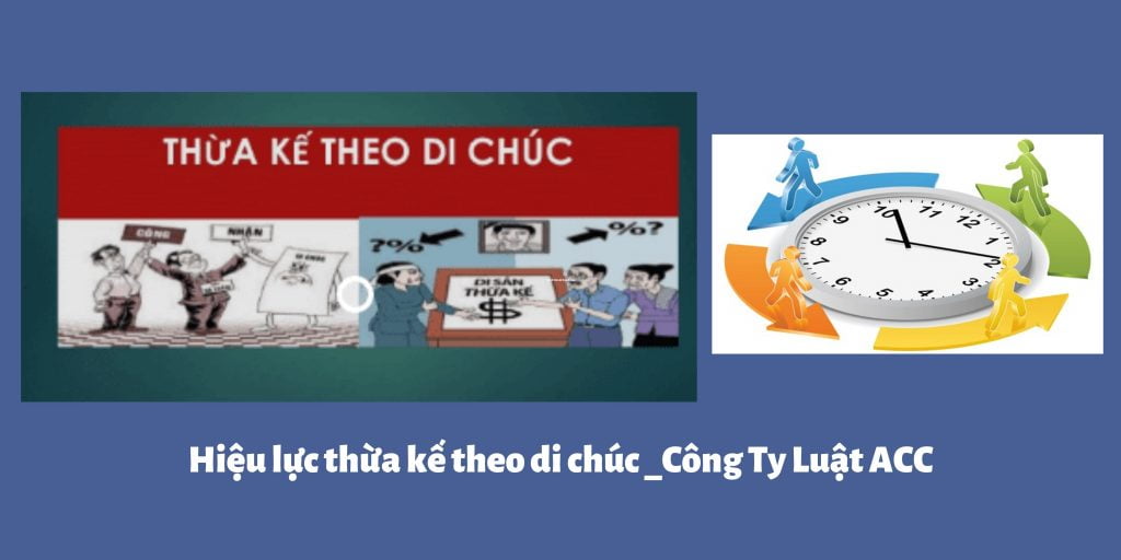 Hiệu lực thừa kế theo di chúc _Công Ty Luật ACC