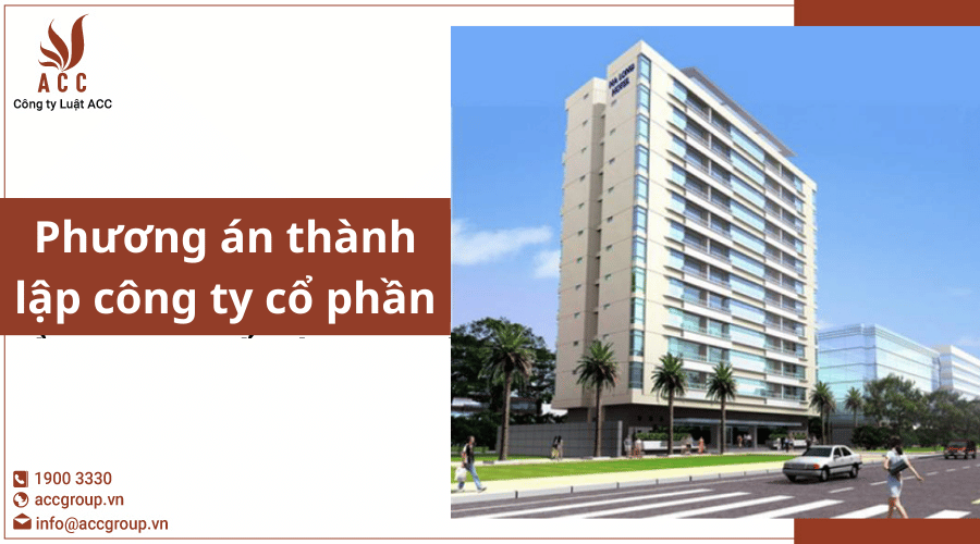 Hướng Dẫn Xây Dựng Phương án Thành Lập Công Ty Cổ Phần