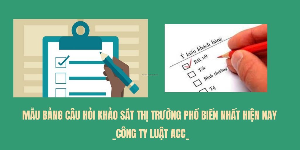 Mẫu bảng câu hỏi khảo sát thị trường phổ biến nhất hiện nay