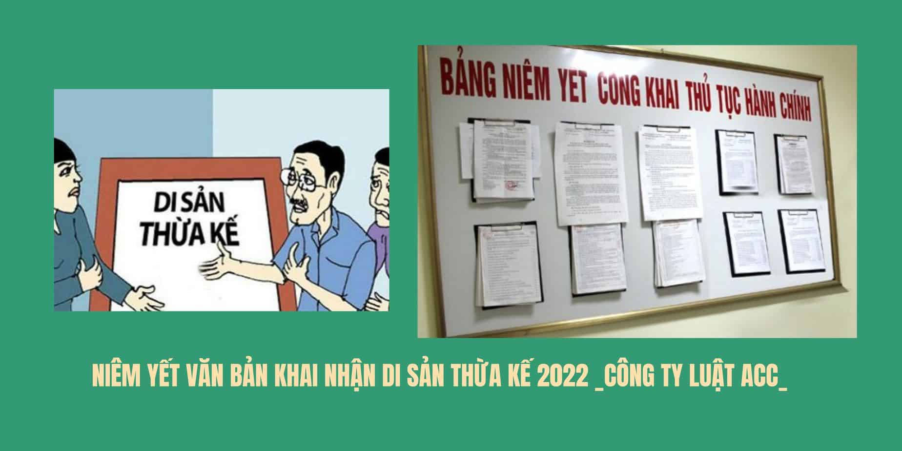 Niem-yet-van-ban-khai-nhan-di-san-thua-ke-2022