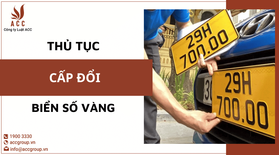 Thủ Tục đổi Biển Số Vàng Công Ty Luật Acc