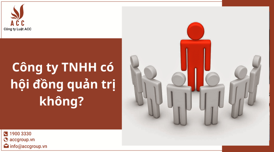 Cong Ty Tnhh Co Hoi Dong Quan Tri Khong