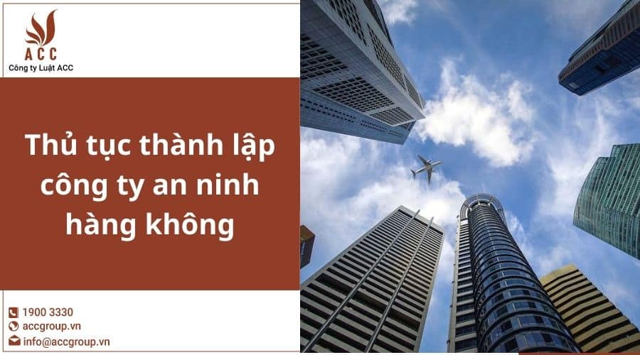 Thu Tuc Thanh Lap Cong Ty An Ninh Hang Khong