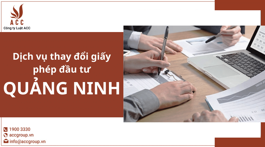 Dịch Vụ Thay đổi Giấy Phép đầu Tư Tại Quảng Ninh