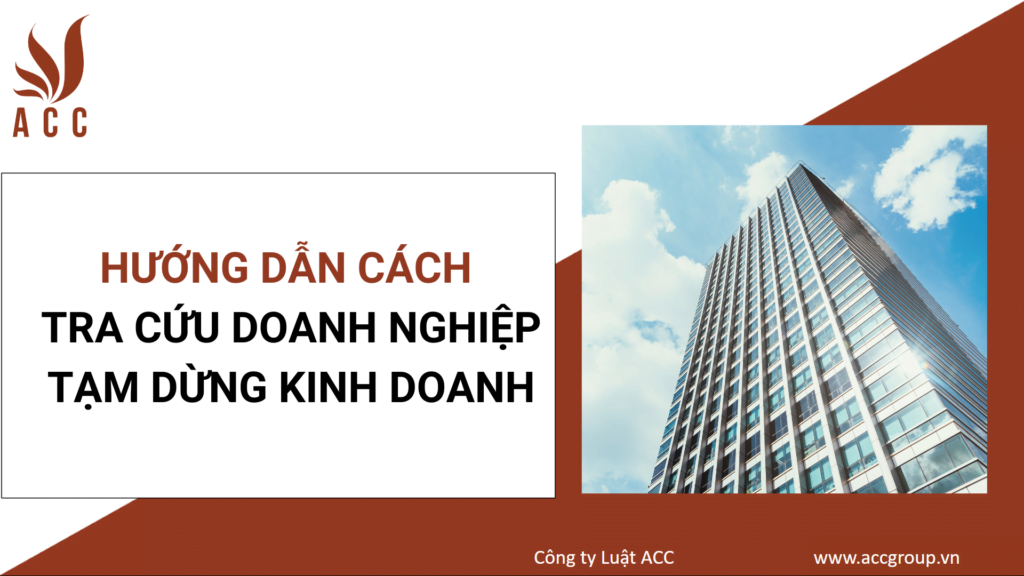 Hướng dẫn cách tra cứu doanh nghiệp tạm ngừng kinh doanh