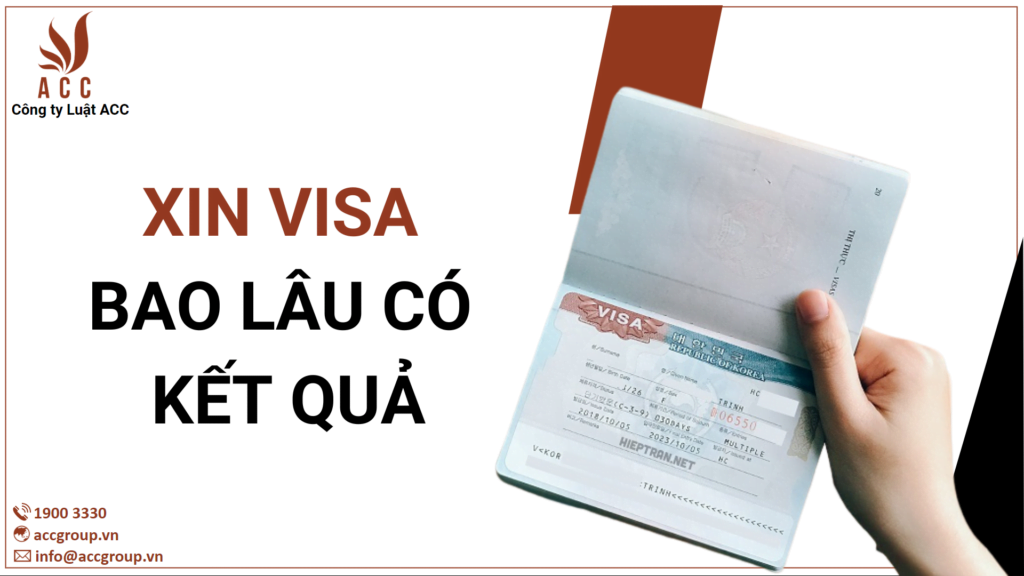 xin visa bao lâu có kết quả xin visa bao lâu có kết quả