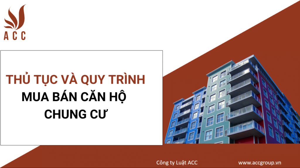 Thủ tục & Quy trình Mua bán căn hộ chung cư Thủ tục & Quy trình Mua bán căn hộ chung cư