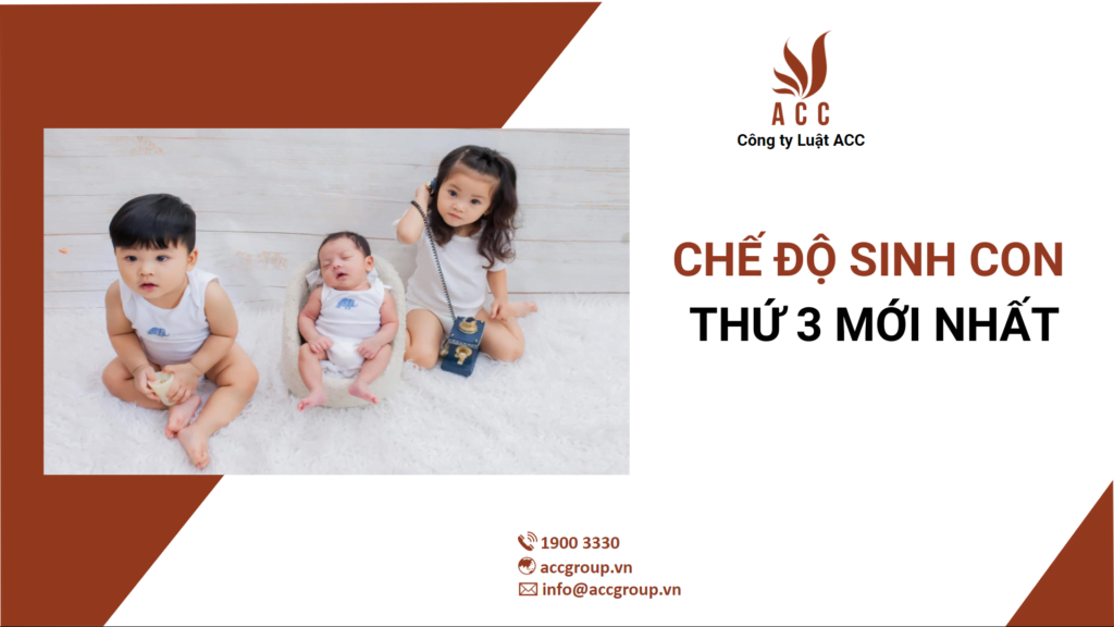 Chế độ sinh con thứ 3 mới nhất Chế độ sinh con thứ 3 mới nhất