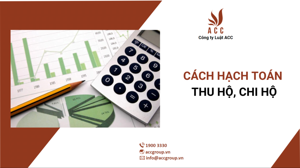 Cách hạch toán thu hộ, chi hộ Cách hạch toán thu hộ, chi hộ
