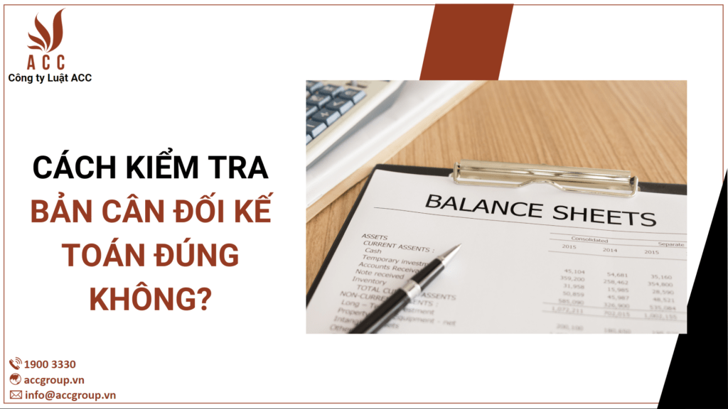 Cách Kiểm Tra Bảng Cân Đối Kế Toán Đúng Không?