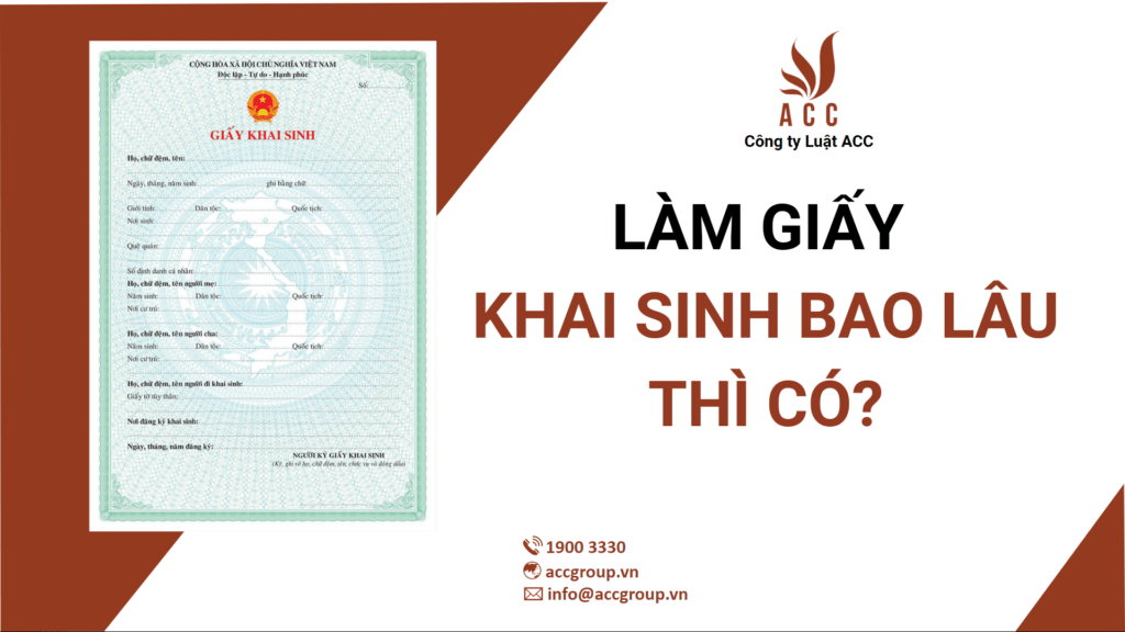 Làm Giấy Khai Sinh Bao Lâu Thì Có?
