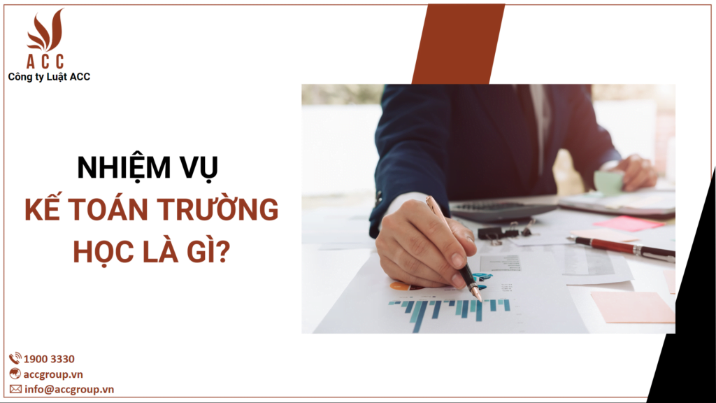 Nhiệm vụ kế toán trường học là gì?