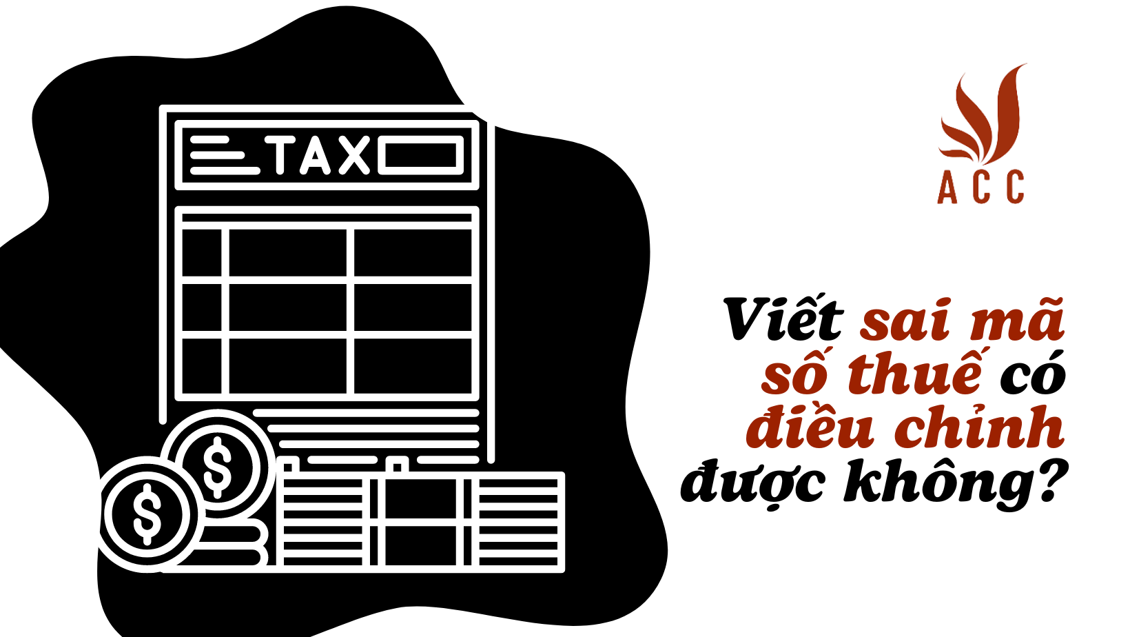 Viết Sai Mã Số Thuế Có được điều Chỉnh Không